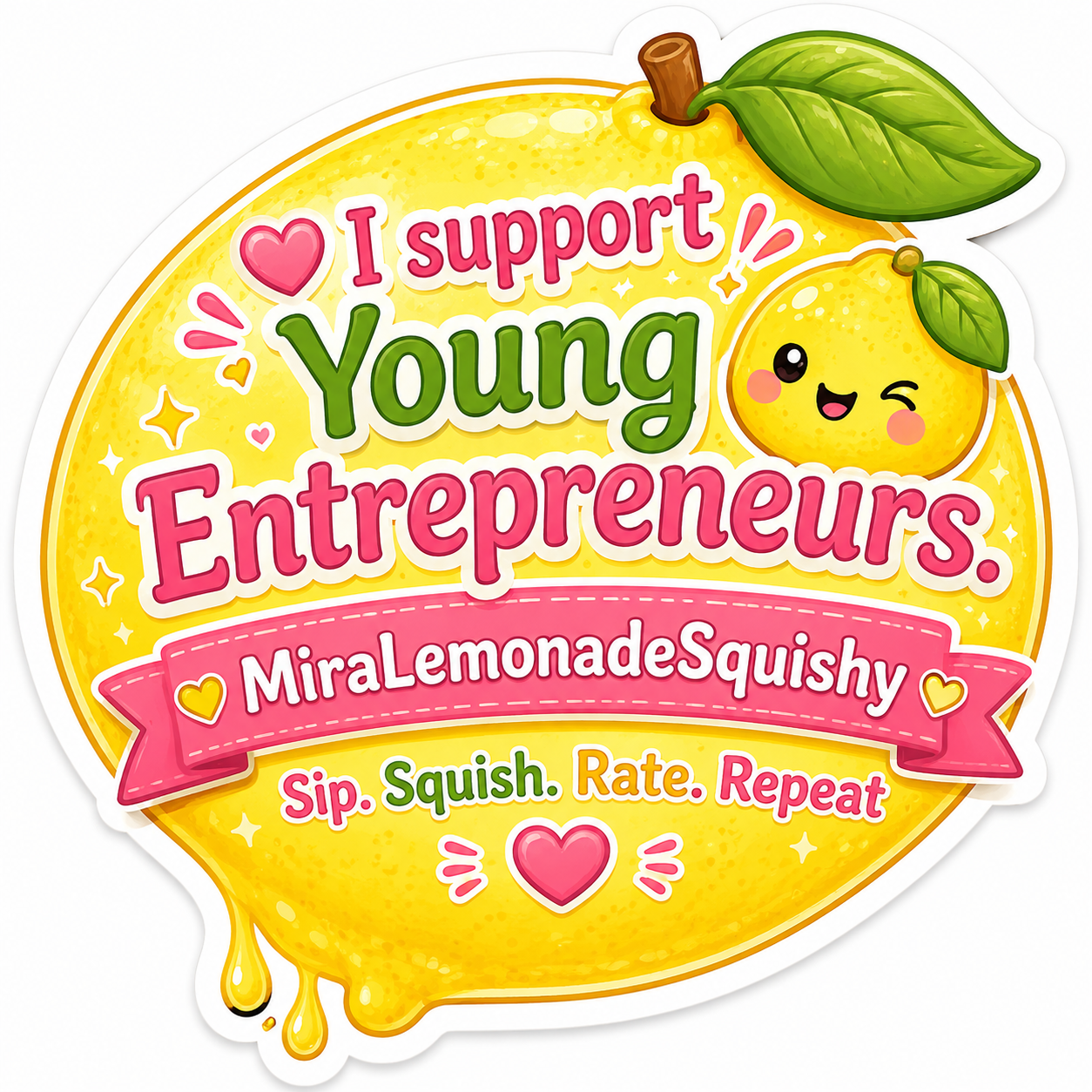 MiraLemonadeSquishy sticker — a kawaii lemon with the words 'I support Young Entrepreneurs' and the tagline Sip, Squish, Rate, Repeat