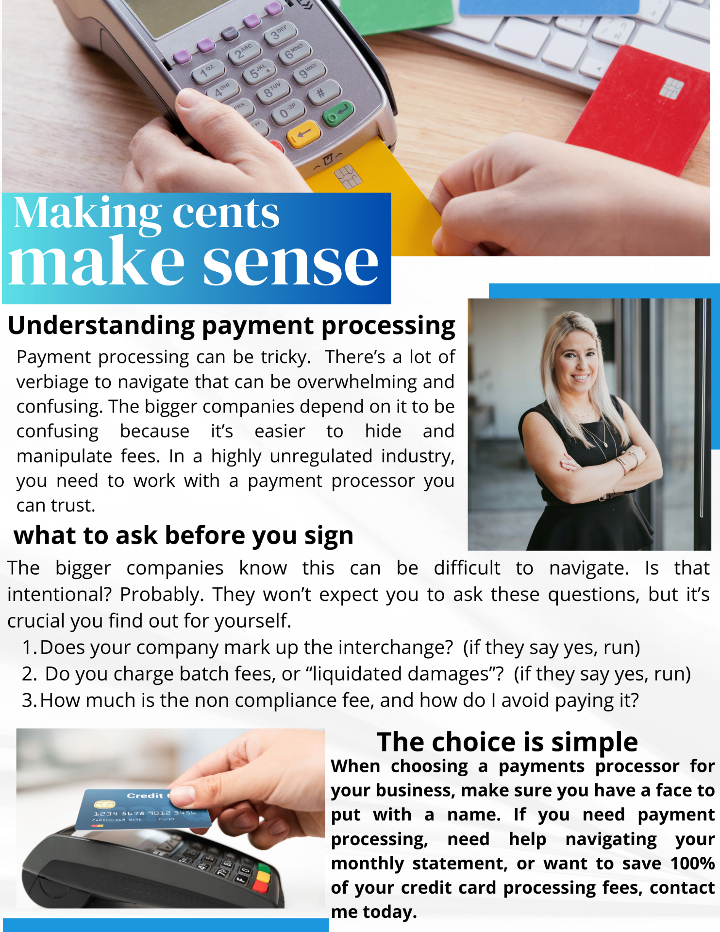 Small Biz Whiz flyer titled 'Making cents make sense' by Andrea Songy. Explains payment processing for small businesses: understanding payment processing, what to ask before you sign (interchange markup, batch fees or liquidated damages, non-compliance fees), and how to save 100% of credit card processing fees. Contact Yoursmallbizwhiz@gmail.com.